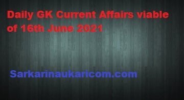 Daily GK Current Affairs viable of 16th June 2021