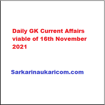 Daily GK Current Affairs viable of 16th November 2021