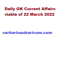Daily GK Current Affairs viable of 23rd March 2022